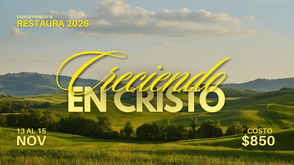 Anuncio de Restaura 2026, Creciendo en Cristo, del 13 al 15 de noviembre. Costo $850.